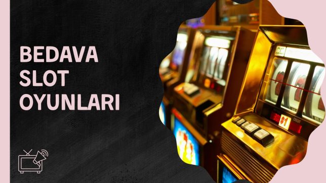 Bedava Slot Oyunları